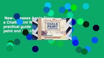 New Releases Annie Sloan s Chalk Paint Workbook: A practical guide to mixing paint and making