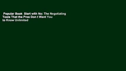 Popular Book  Start with No: The Negotiating Tools That the Pros Don t Want You to Know Unlimited