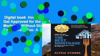 Digital book  How to Get Approved for the Best Mortgage Without Sticking a Fork in Your Eye: A