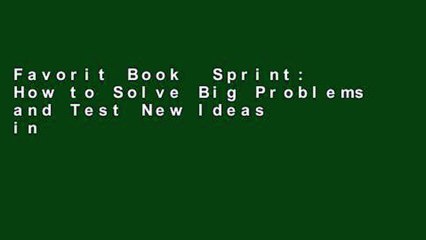 Favorit Book  Sprint: How to Solve Big Problems and Test New Ideas in Just Five Days Unlimited