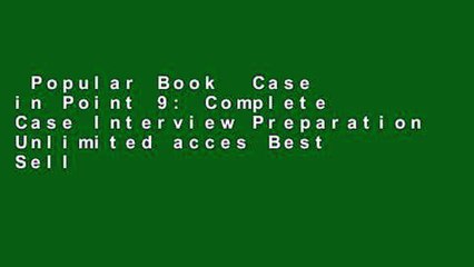 Popular Book  Case in Point 9: Complete Case Interview Preparation Unlimited acces Best Sellers