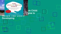 Popular  The Whole-Brain Child: 12 Revolutionary Strategies to Nurture Your Child s Developing