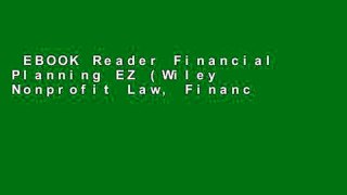 EBOOK Reader Financial Planning EZ (Wiley Nonprofit Law, Finance, and Management Series)