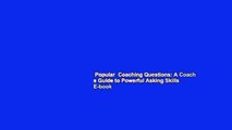 Popular  Coaching Questions: A Coach s Guide to Powerful Asking Skills  E-book