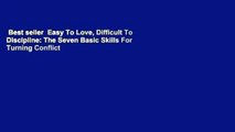 Best seller  Easy To Love, Difficult To Discipline: The Seven Basic Skills For Turning Conflict
