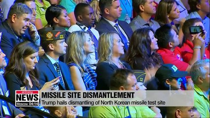Trump hails dismantling of North Korean missile test site