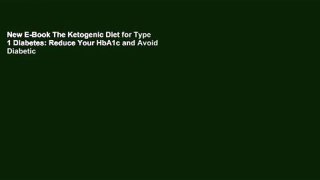 New E-Book The Ketogenic Diet for Type 1 Diabetes: Reduce Your HbA1c and Avoid Diabetic