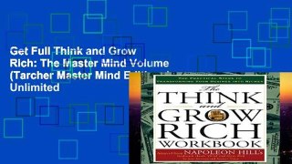 Get Full Think and Grow Rich: The Master Mind Volume (Tarcher Master Mind Editions) Unlimited