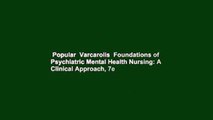 Popular  Varcarolis  Foundations of Psychiatric Mental Health Nursing: A Clinical Approach, 7e