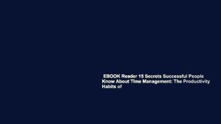 EBOOK Reader 15 Secrets Successful People Know About Time Management: The Productivity Habits of