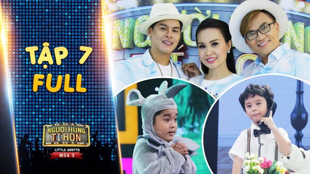 Người hùng tí hon 3_Tập 7 full_Cẩm Ly, Đại Nghĩa, John Huy _phát cuồng_ với chú tê giác Hoàng Long