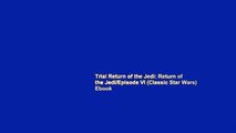 Trial Return of the Jedi: Return of the Jedi/Episode VI (Classic Star Wars) Ebook