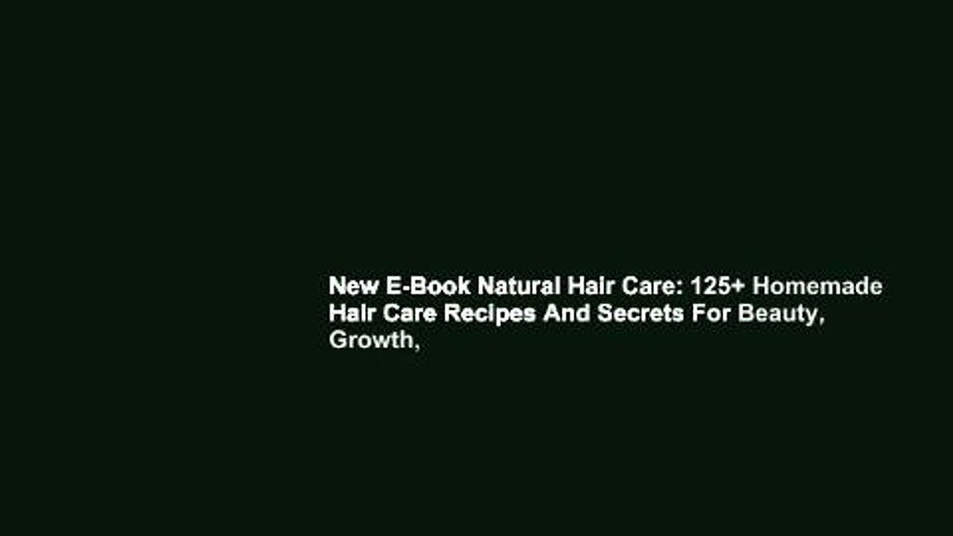 New E Book Natural Hair Care 125 Homemade Hair Care Recipes And