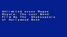 Unlimited acces Rogue Royale: The Lost Bond Film By The  Shakespeare of Hollywood Book