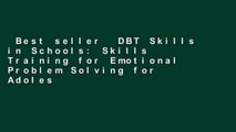 Best seller  DBT Skills in Schools: Skills Training for Emotional Problem Solving for Adolescents