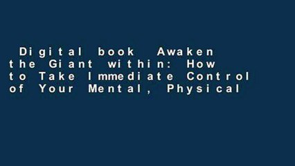 Digital book  Awaken the Giant within: How to Take Immediate Control of Your Mental, Physical and