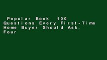 Popular Book  100 Questions Every First-Time Home Buyer Should Ask, Fourth Edition: With Answers