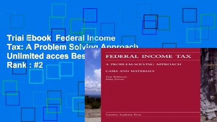 Trial Ebook  Federal Income Tax: A Problem Solving Approach Unlimited acces Best Sellers Rank : #2