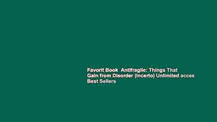 Favorit Book  Antifragile: Things That Gain from Disorder (Incerto) Unlimited acces Best Sellers