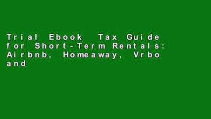Trial Ebook  Tax Guide for Short-Term Rentals: Airbnb, Homeaway, Vrbo and More Unlimited acces