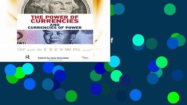 Readinging new The Power of Currencies and Currencies of Power any format