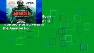Access books Jungle (Movie Tie-In Edition): A Harrowing True Story of Survival in the Amazon For