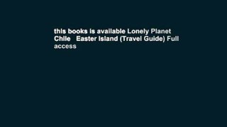 this books is available Lonely Planet Chile   Easter Island (Travel Guide) Full access