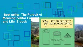 Best seller  The Pursuit of Meaning: Viktor Frankl, Logotherapy, and Life  E-book