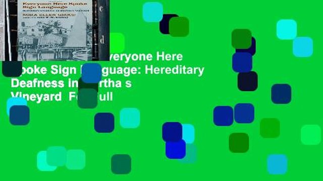 New Releases Everyone Here Spoke Sign Language: Hereditary Deafness in Martha s Vineyard For Full