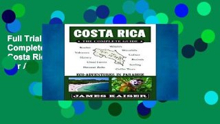 Full Trial Costa Rica: The Complete Guide: Ecotourism in Costa Rica (Color Travel Guide) For Any