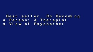 Best seller  On Becoming a Person: A Therapist s View of Psychotherapy  Full