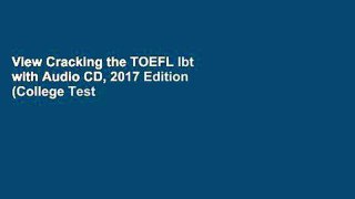 View Cracking the TOEFL Ibt with Audio CD, 2017 Edition (College Test Preparation) Ebook