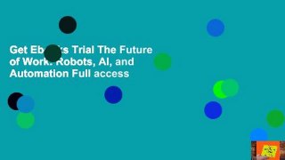 Get Ebooks Trial The Future of Work: Robots, AI, and Automation Full access