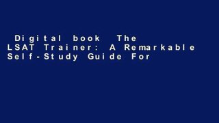 Digital book  The LSAT Trainer: A Remarkable Self-Study Guide For The Self-Driven Student