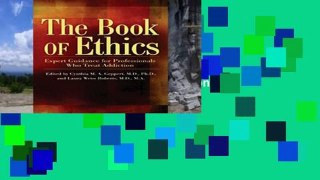 EBOOK Reader The Book of Ethics: Expert Guidance For Professionals Who Treat Addiction Unlimited