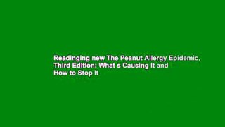 Readinging new The Peanut Allergy Epidemic, Third Edition: What s Causing It and How to Stop It