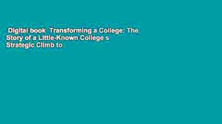 Digital book  Transforming a College: The Story of a Little-Known College s Strategic Climb to