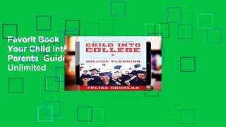 Favorit Book  How to Get Your Child Into College: The Parents  Guide to College Planning Unlimited