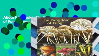 About For Books  The Kingdom of Fungi Complete