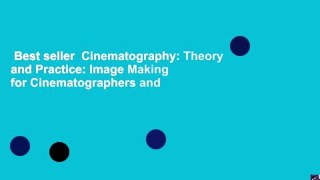 Best seller  Cinematography: Theory and Practice: Image Making for Cinematographers and