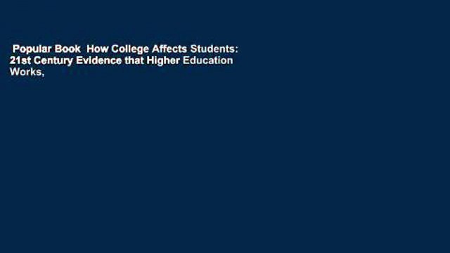 Popular Book How College Affects Students: 21st Century Evidence that Higher Education Works,