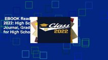 EBOOK Reader Class of 2022: High School or College Journal, Graduation Gift for High School or