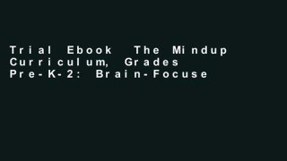 Trial Ebook  The Mindup Curriculum, Grades Pre-K-2: Brain-Focused Strategies for Learning-And
