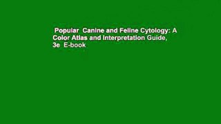 Popular  Canine and Feline Cytology: A Color Atlas and Interpretation Guide, 3e  E-book