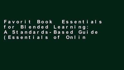 Favorit Book  Essentials for Blended Learning: A Standards-Based Guide (Essentials of Online