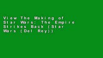 View The Making of Star Wars: The Empire Strikes Back (Star Wars (Del Rey)) Ebook