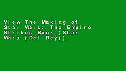 View The Making of Star Wars: The Empire Strikes Back (Star Wars (Del Rey)) Ebook