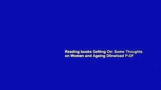 Reading books Getting On: Some Thoughts on Women and Ageing D0nwload P-DF