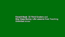 Favorit Book  32 Third Graders and One Class Bunny: Life Lessons from Teaching Unlimited acces