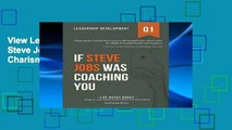 View Leadership Development: If Steve Jobs was Coaching You: Charismatic Leadership Lessons